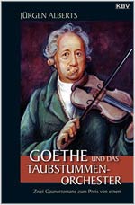 Jürgen Alberts - Goethe und das Taubstummen-Orchester